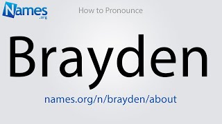 How to Pronounce Brayden [upl. by Thom426]