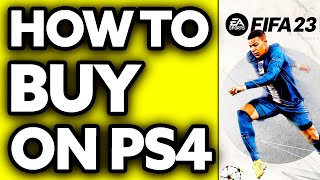 How To Buy Fifa 23 on PS4 2024 [upl. by Hoisch]