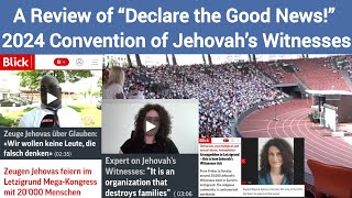 A Review of “Declare the Good News” 2024 Convention of Jehovah’s Witnesses [upl. by Nadler694]