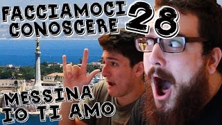 Facciamoci Conoscere Episodio28 Messina IO TI AMO [upl. by Eirrab940]