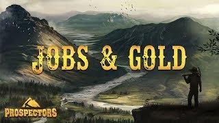 Prospectors Video tutorial 02 Jobs amp gold [upl. by Sayles]