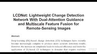 LCDNet Lightweight Change Detection Network With Dual Attention Guidance and Multiscale Feature Fusi [upl. by Inglebert]