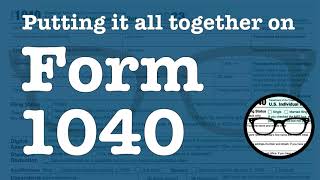 Your taxes Putting it all together on Form 1040 [upl. by Ashelman]