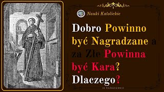 Dobro Powinno być Nagradzane a za Złe Powinna być Kara Dlaczego  19 Październik [upl. by Vezza361]