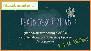 🤓 MUY FÁCIL  Tipos de Textos para NIÑOS  Texto descriptivo  Educando Con Videos 2021 [upl. by Hgielanna]