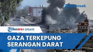 Militer Israel Lancarkan Serangan Darat di Kota Utama Gaza dari 2 Arah Wilayah Palestina Terkepung [upl. by Mansur]