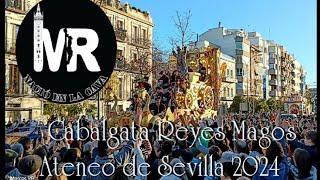 Cabalgata de Reyes Magos del Ateneo de Sevilla 2024 íntegra a su paso por la Avenida Menéndez Pelayo [upl. by Attenaz866]