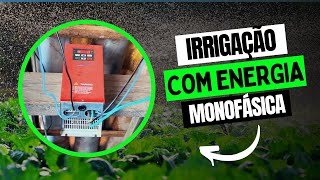 IRRIGAÇÃO COM ENERGIA MONOFÁSICA  INVERSOR MONOFÁSICO [upl. by Crenshaw166]