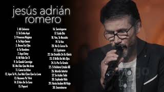 Los Mejores Éxitos De Jesús Adrián Romero  Jesús Adrián Romero Éxitos Sus Mejores Canciones [upl. by Dirgni]