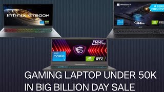 gaming laptop under 50k flipkart big billion day sale msi infinix gt Acer aspire 7 [upl. by Sarid]