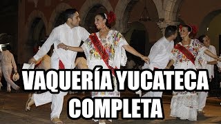 Vaqueria Yucateca COMPLETA Ballet titular Ayuntamiento de Merida [upl. by Eibloc]