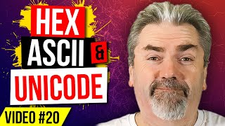 HEX ASCII amp UNICODE  The quotWhatquot and the quotHowquot  Learn to Code Series  Video 20 [upl. by Jaine547]