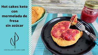 Hot cakes keto con mermelada de fresa sin azúcar [upl. by Rubina]