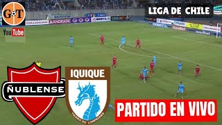 ÑUBLENSE VS DEPORTES IQUIQUE EN VIVO 🛑 CHILE Primera División  Jornada 27 🌎GRANEGA [upl. by Yoccm698]