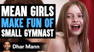 MEAN GIRLS Make Fun Of SMALL GYMNAST Ft Salish and Jordan Matter  Dhar Mann Studios [upl. by Matt]