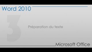 Formation Word 2010  Partie 3  Préparation du texte [upl. by Ynelram]