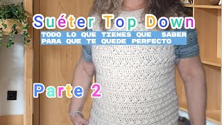 ¿Quieres Hacer un Suéter a Crochet que te Quede PERFECTO PARTE 2 [upl. by Artenahs894]