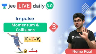 JEE Momentum amp Collisions L3  Impulse  Unacademy JEE  Namo Kaul [upl. by Ause]