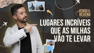 Descubra os lugares incríveis que as MILHAS VÃO DE LEVAR [upl. by Lilak]