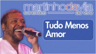 Martinho da Vila  Tudo Menos Amor Conexões ao Vivo [upl. by Aikemal897]