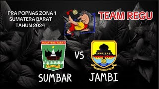 Sumbar vs jambi🔴team regu🔴pra popnas zona1 sumatra barat 2024‼️ [upl. by Pomfrey]