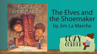 📚 Childrens Book Read Aloud THE ELVES AND THE SHOEMAKER By Jim LaMarche [upl. by Occor]