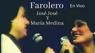 José José con María Medina  Farolero En Vivo LETRA [upl. by Hannazus]