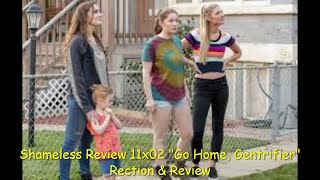 Shameless Review 11x02 quotGo Home Gentrifierquot Rection amp Review [upl. by Yahc]