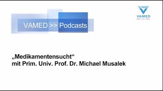 VAMED Podcast  Medikamentensucht [upl. by Annaeerb620]