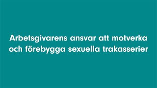 Arbetsgivarens ansvar att motverka och förebygga sexuella trakasserier [upl. by Yesak]