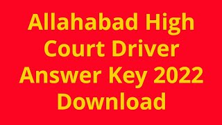 Allahabad High Court Driver Answer Key 2022 AHC Grade IV Exam Question Paper Answer PDF Download [upl. by Burney]