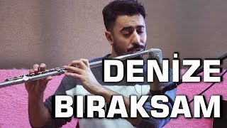 Denize Bıraksam  Göksel Flüt Cover  Mustafa Tuna [upl. by Ellehsad]