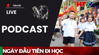 Tản văn Ngày đầu tiên đi học  Hà Tĩnh TV [upl. by Critta]