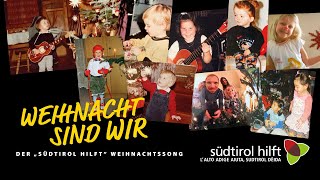 Weihnacht sind wir  Der „Südtirol hilftquot Weihnachtssong 2022 [upl. by Hallvard]