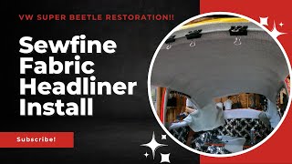 Installing VW SUper Beetle Sewfine One Piece Tweed Fabric Headliner At Home DIY [upl. by Odraude]