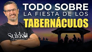 Todo sobre la Fiesta de los Tabernáculos  Sukkot [upl. by Ornas]