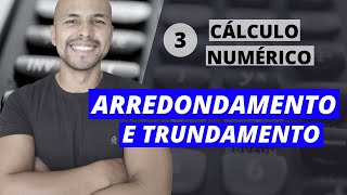 Aula 3  Cálculo Numérico Aritmética de Ponto Flutuante  Arredondamento e Truncamento [upl. by Shelly]