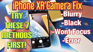 iPhone XR Camera Fixed Blurry Black Wont Focus Error 7 Solutions [upl. by Dari205]