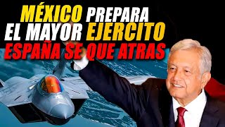 MEXICO PREPARA EL MAYOR EJERCITO HISPANO ESPAÑA SE QUEDA ATRAS [upl. by Aliza]