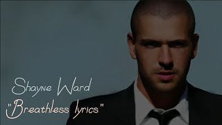 Shayne Ward  Breathless Lyrics shaynewardtv [upl. by Acinomad]