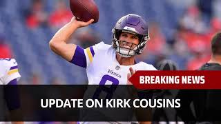 Update On Kirk Cousins Contract Situation [upl. by Eloc]