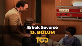 Erkek Severse 13 Bölüm  Bir Kadının Hayatı [upl. by Juno]