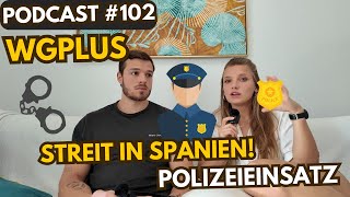 Streit mit den spanischen Nachbarn amp Polizeieinsatz  WGplus  Podcast 102 [upl. by Kilk478]