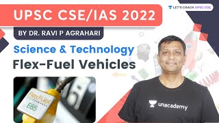 FlexFuel Vehicle  Science amp Technology for UPSC CSEIAS 2022  Dr Ravi P Agrahari FFV [upl. by Treblig388]