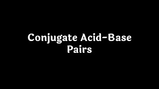 Conjugate AcidBase Pairs [upl. by Aurie438]