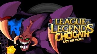 League Of Legends  Chogath Eats The World [upl. by Gilleod]