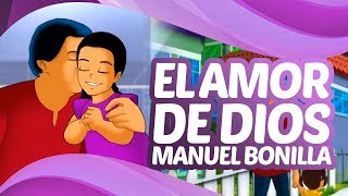 Manuel Bonilla  El Amor De Dios  Viva El Amor [upl. by Dempstor]