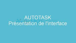 Autotask PSA  présentation de linterface [upl. by Eecal837]