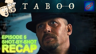 Taboo s01e05  quotEpisode 5quot  ShotbyShot Recap Review amp Discussion [upl. by Dacie]