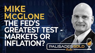 Mike McGlone The Feds Greatest Test  Markets or Inflation [upl. by Salema]